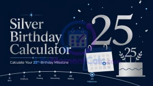 Read more about the article Silver Birthday Calculator – Find Your 25th Birthday Date